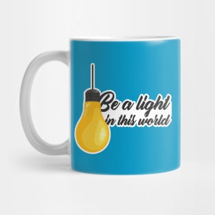 Be a light in this world Mug